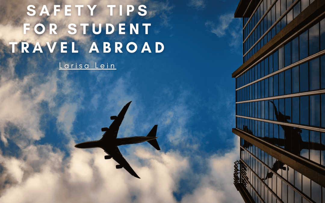 Safety Tips For Student Travel Abroad