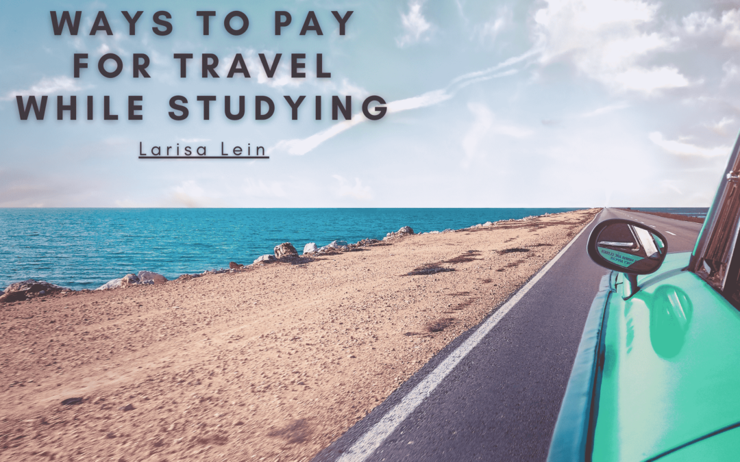 Ways To Pay For Travel While Studying Min